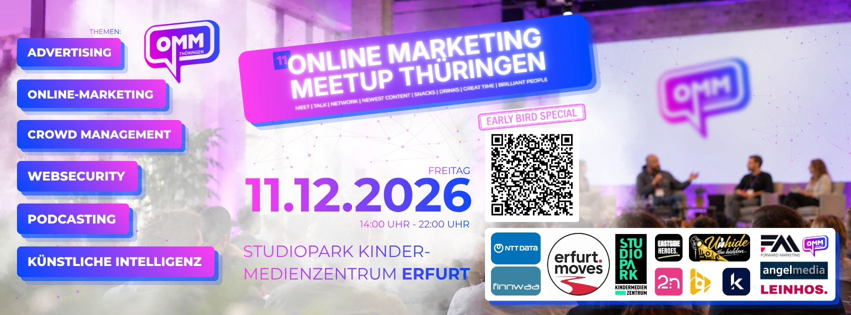 11. Online Marketing Meetup Thüringen am Freitag, 11.12.2026, 14:00 bis 22:00 Uhr im STUDIOPARK KinderMedienZentrum Erfurt. Themen: Advertising, Online-Marketing, Crowd Management, Websecurity, Podcasting und Künstliche Intelligenz.